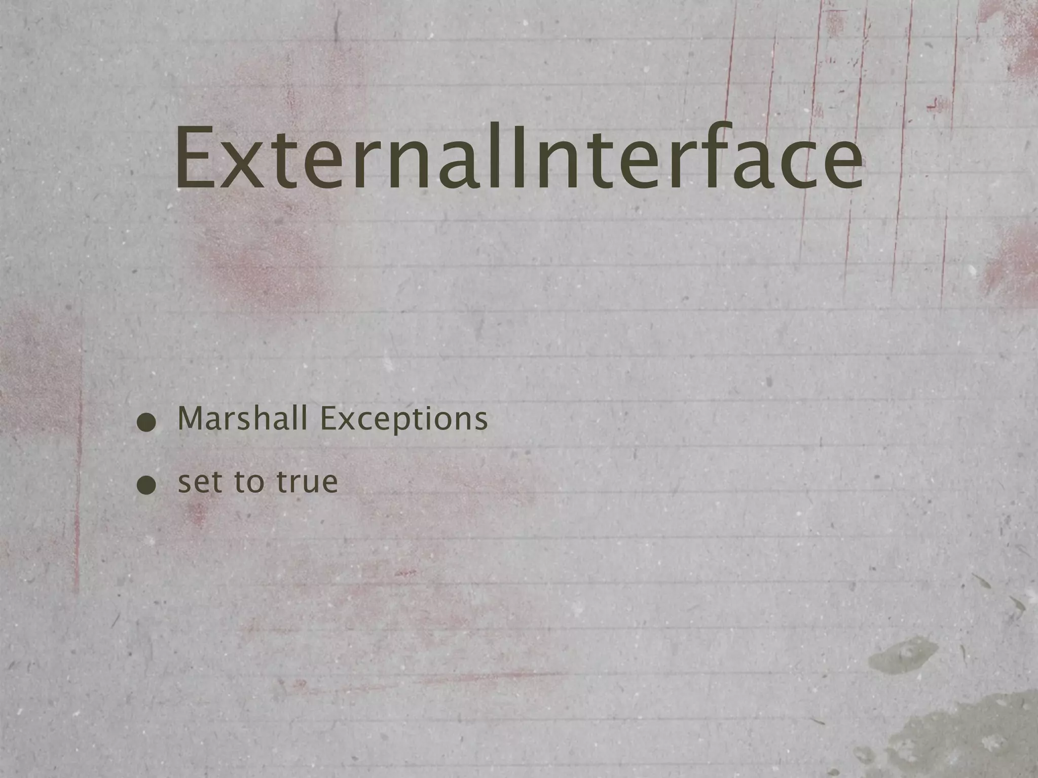 ExternalInterface

• Marshall Exceptions
• set to true
 