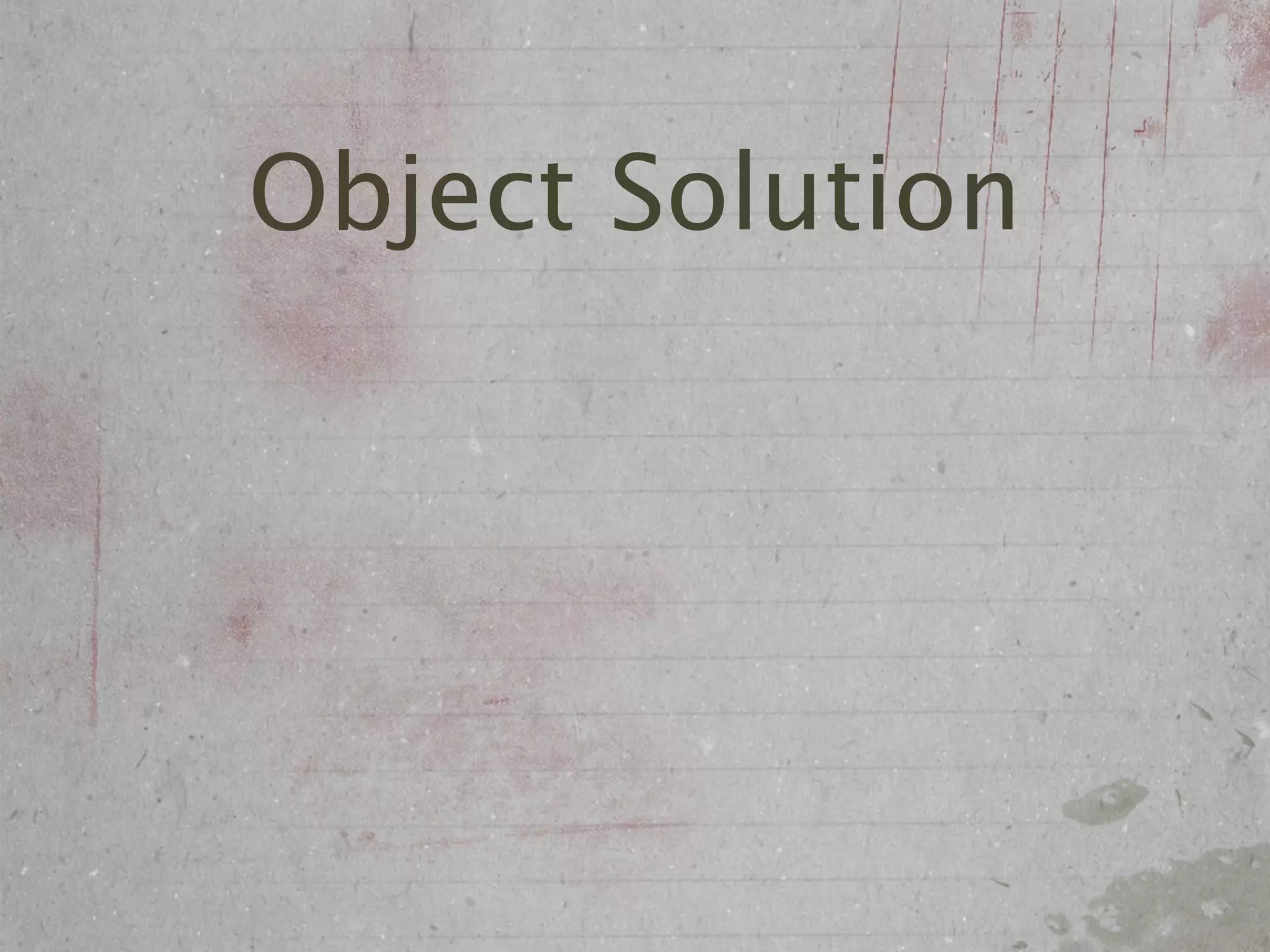 Object Solution
 