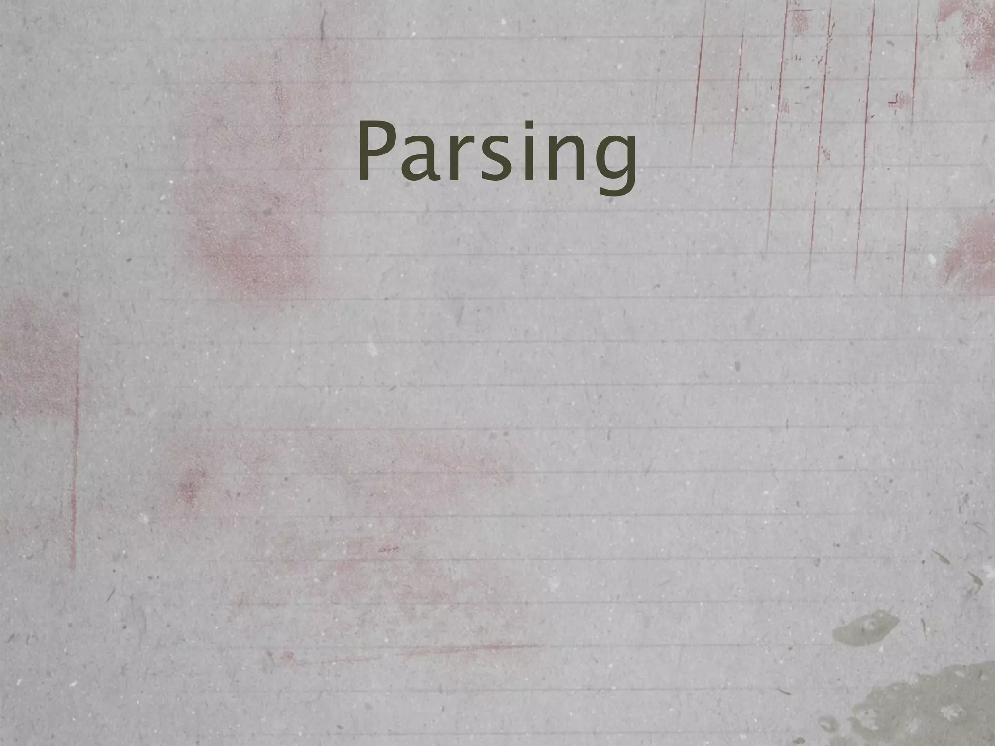 Parsing
 