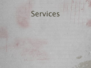 Services
 