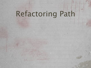 Refactoring Path
 