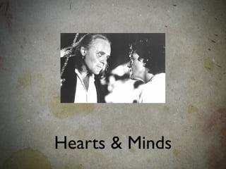 Hearts & Minds
 