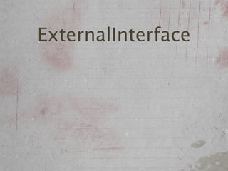 ExternalInterface
 