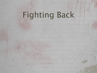 Fighting Back
 