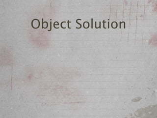 Object Solution
 
