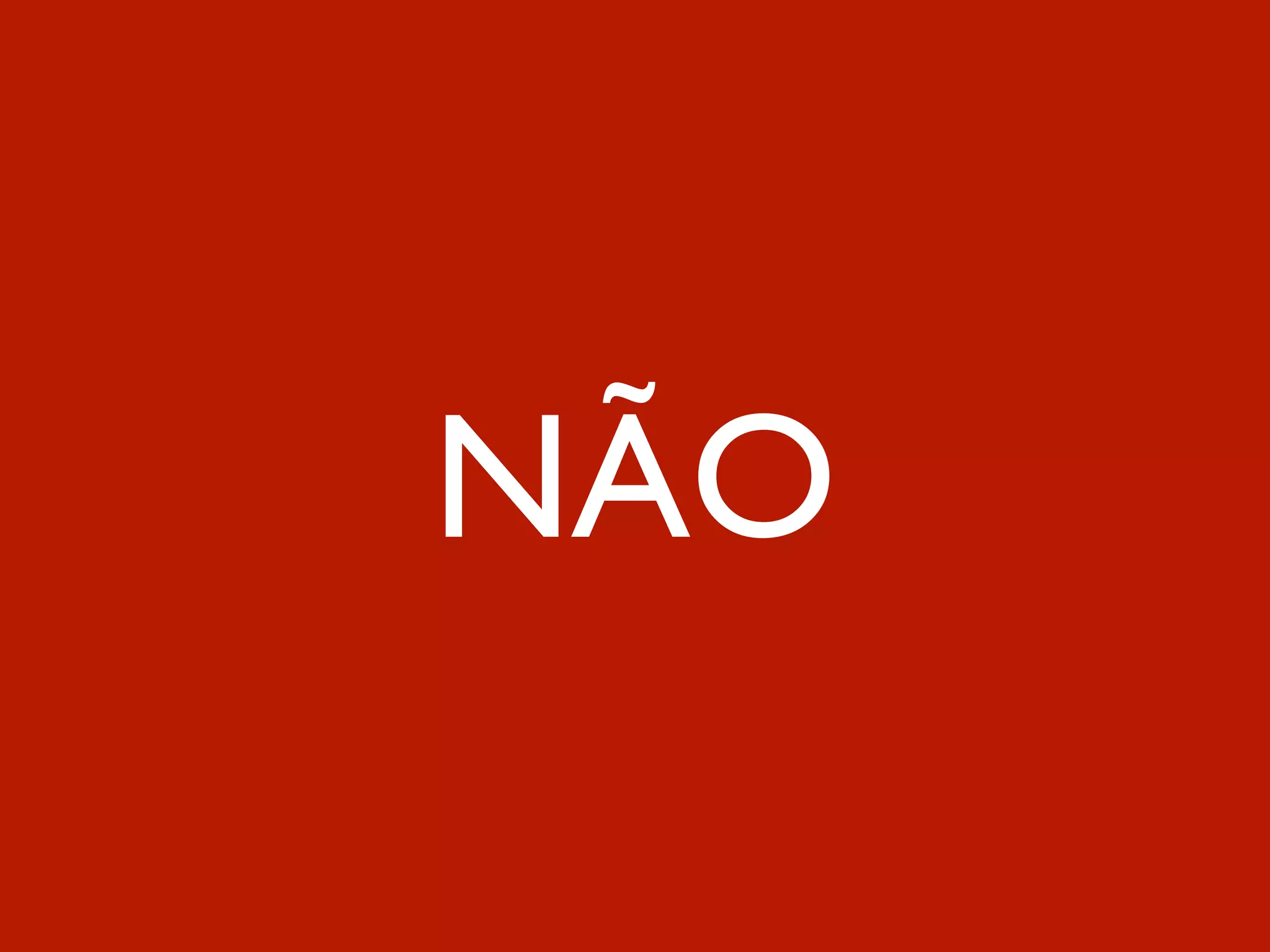 NÃO
 