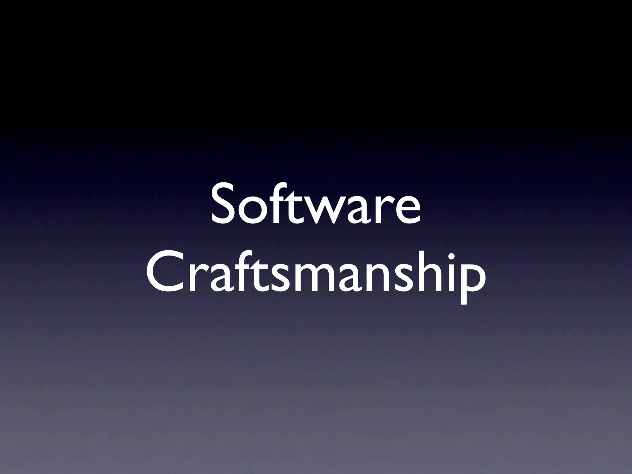 Software
Craftsmanship
 
