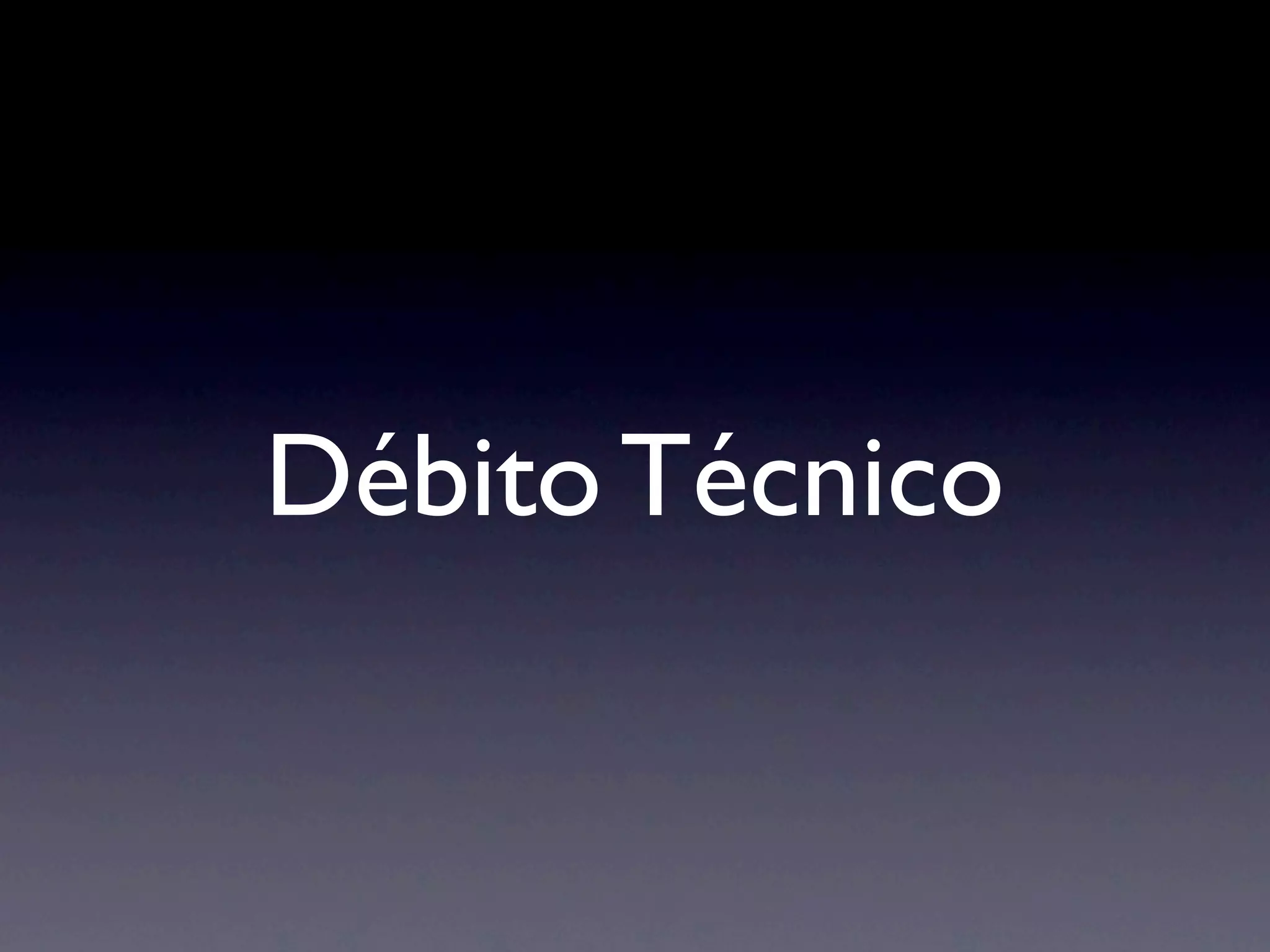 Débito Técnico
 