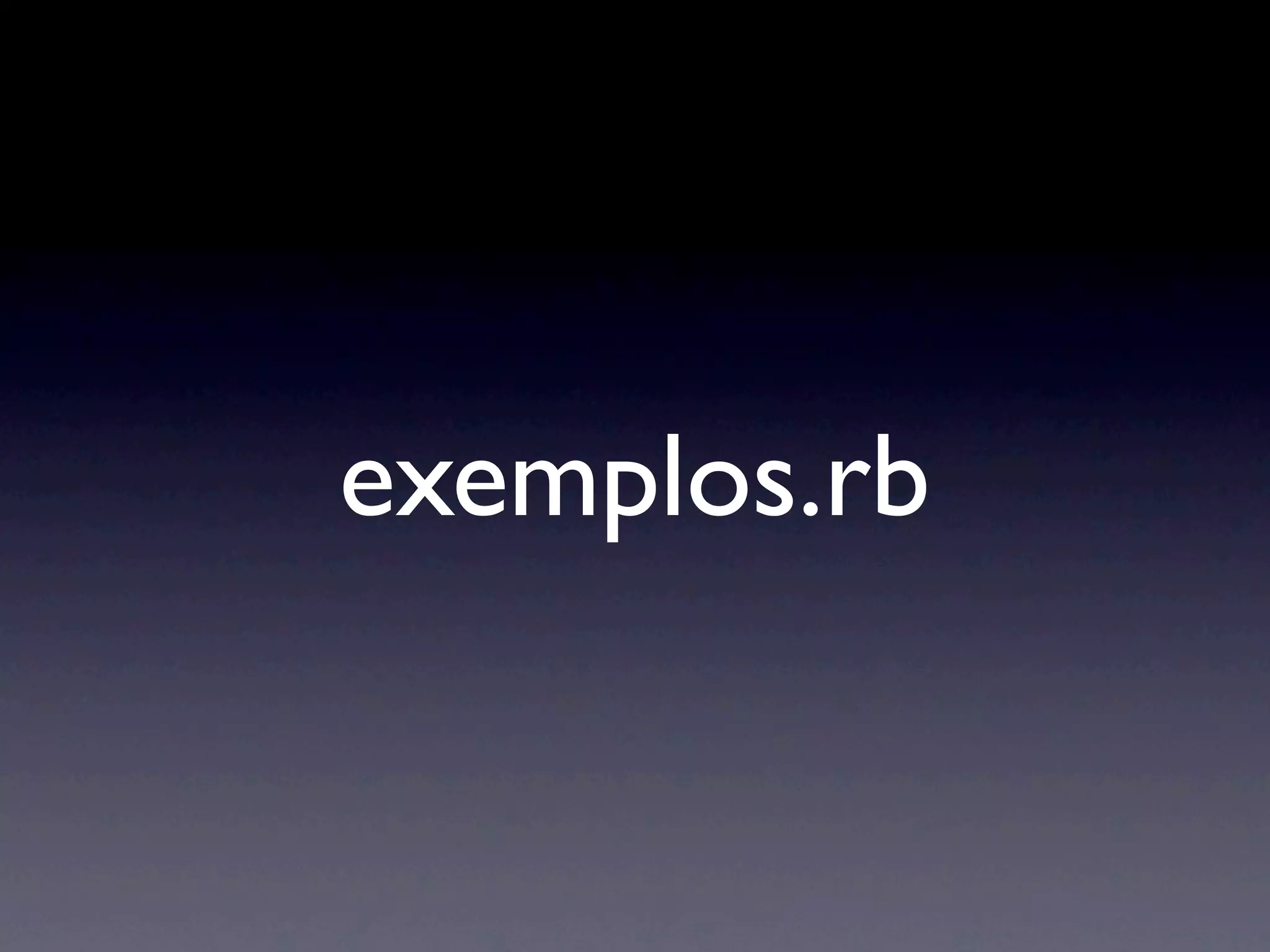 exemplos.rb
 