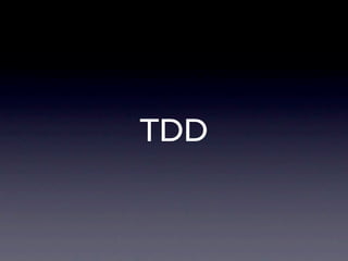 TDD
 