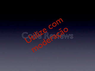 om
         c o
        e çã
   il izReviews
Code ra
  t e
 U d
  m   o
 