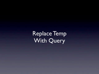 Replace Temp
With Query
 