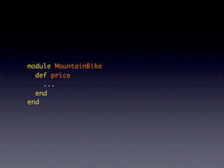 module MountainBike
  def price
    ...
  end
end
 