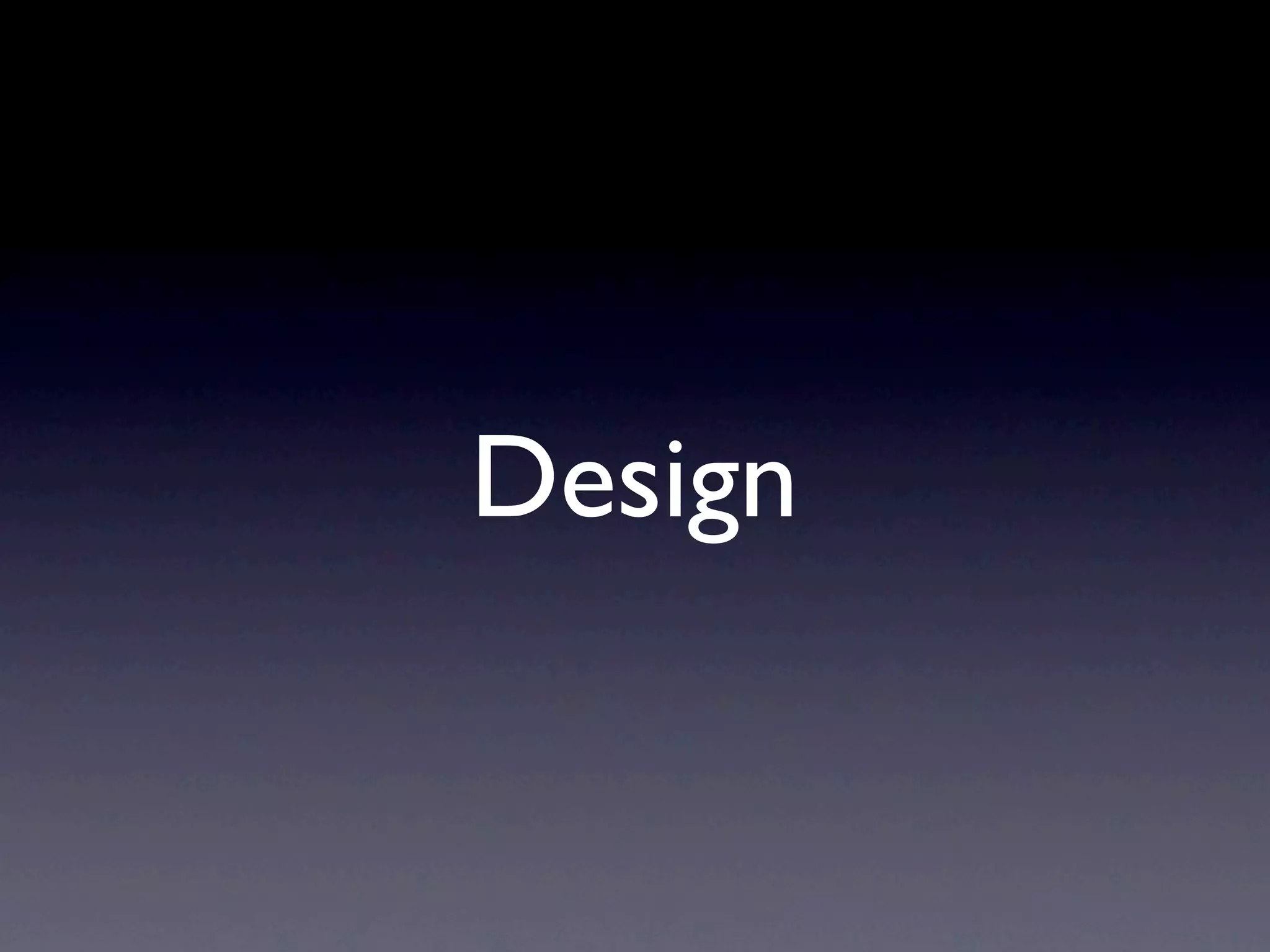 Design
 