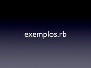 exemplos.rb
 
