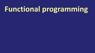 Functional programming
 