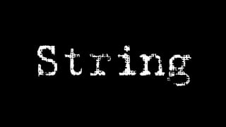 String
 
