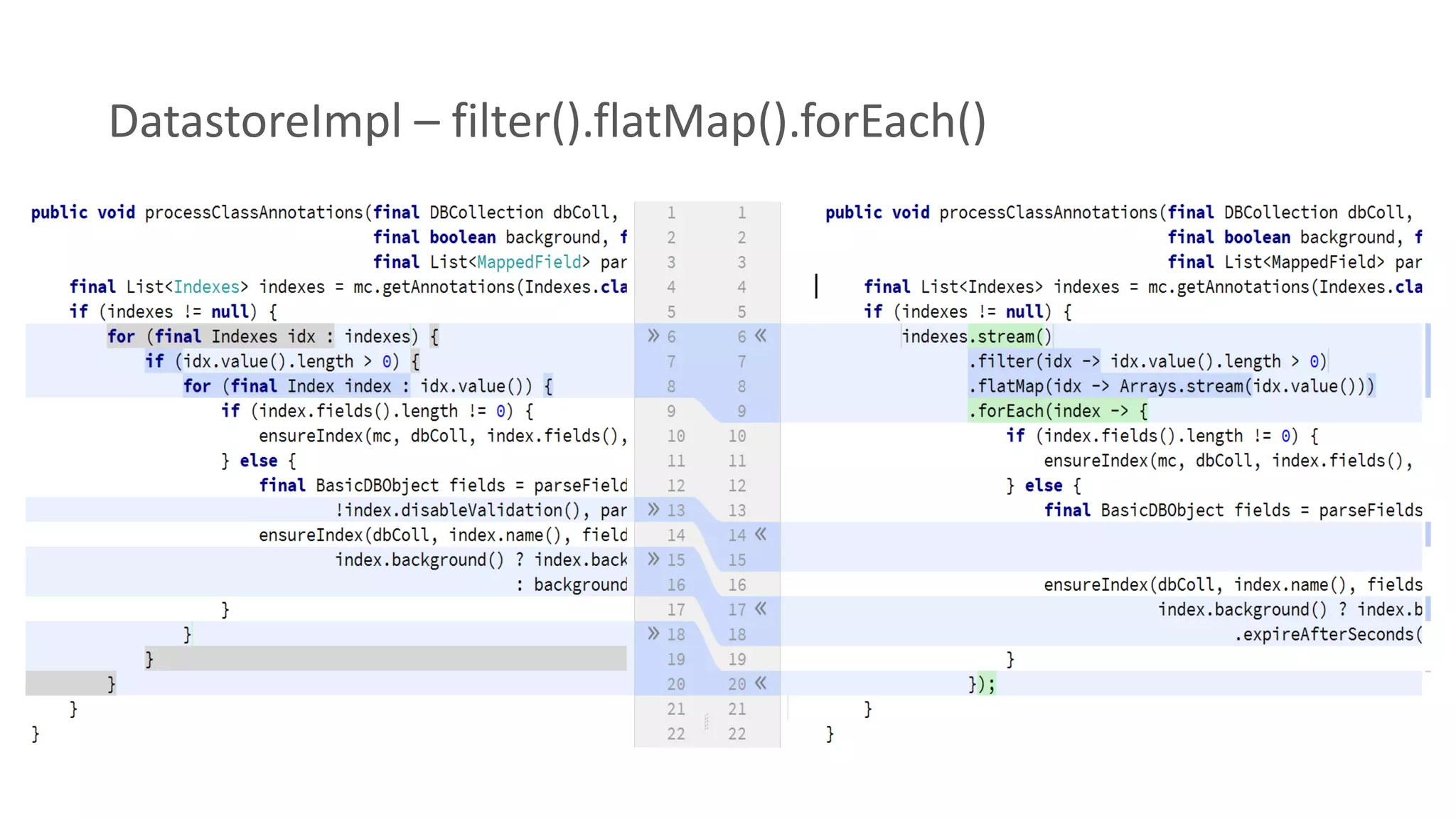 DatastoreImpl – filter().flatMap().forEach()
 