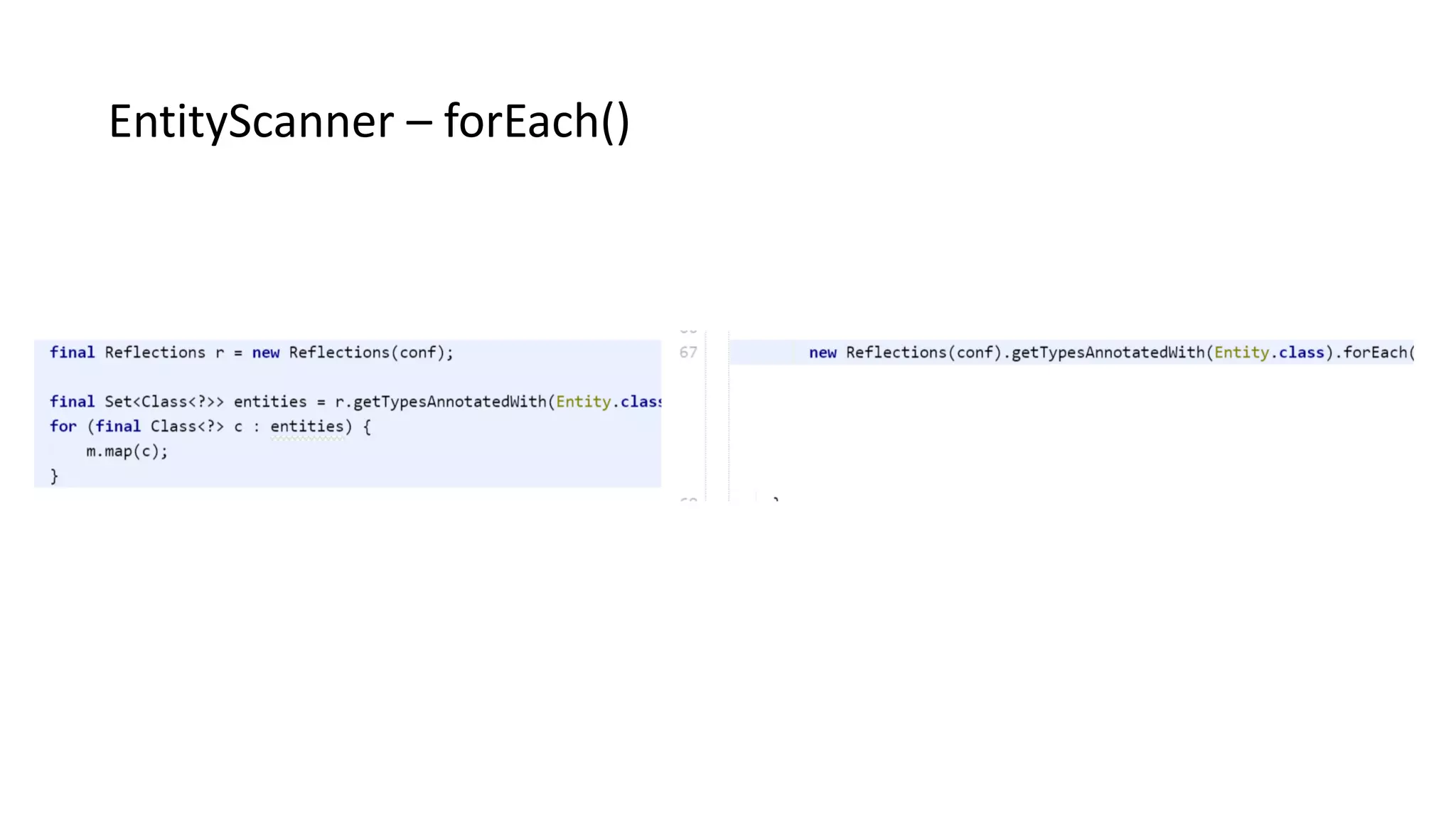 EntityScanner – forEach()
 