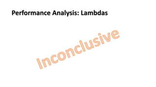 Performance Analysis: Lambdas
 