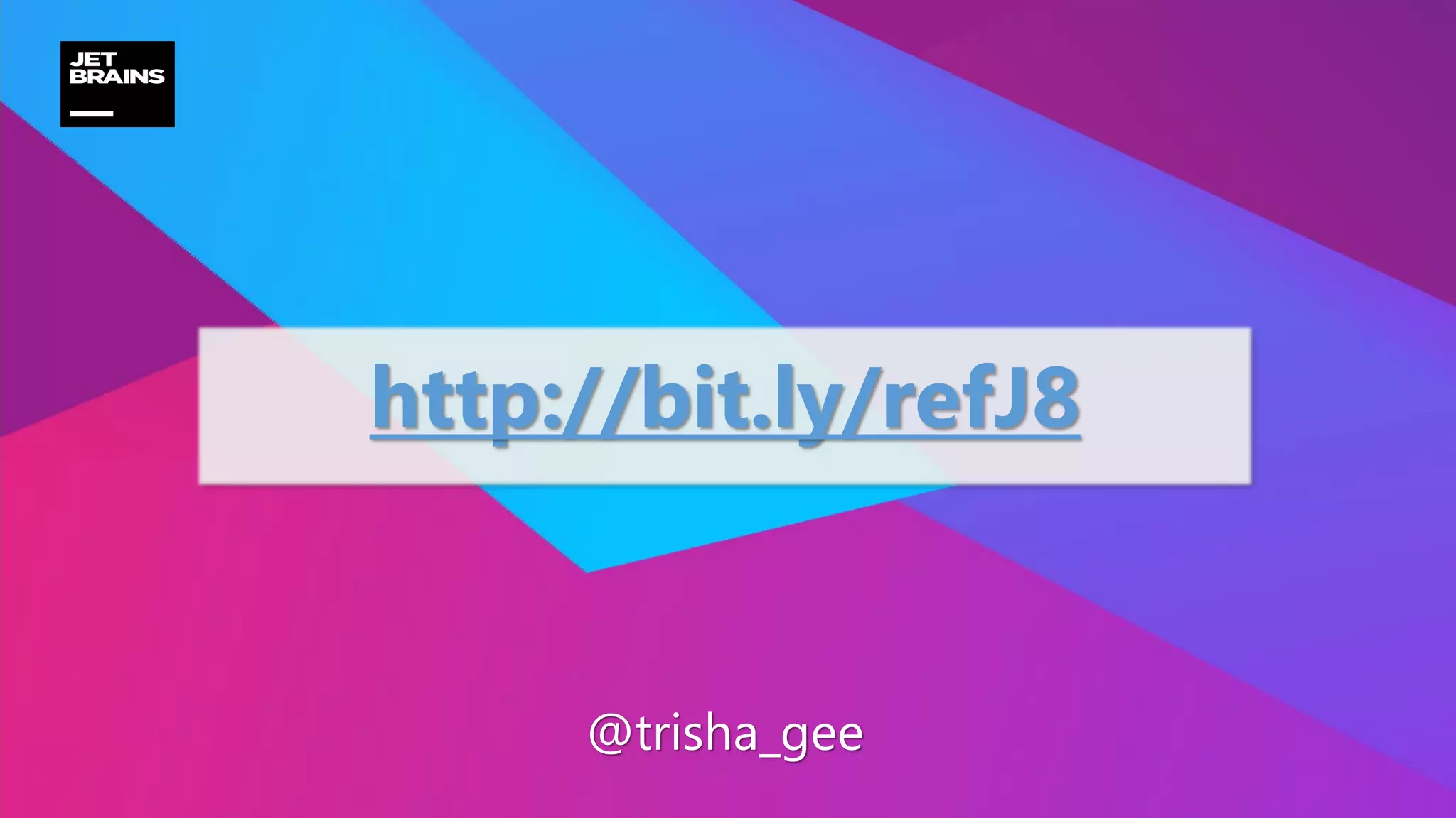 http://bit.ly/refJ8
@trisha_gee
 