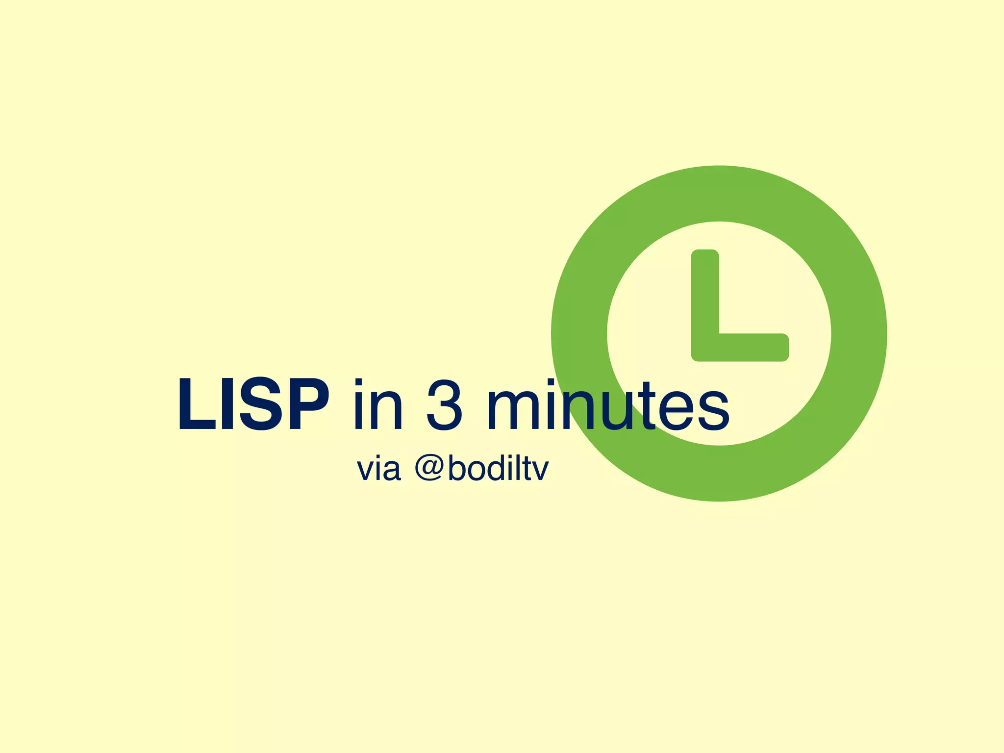 LISP in 3 minutes via @bodiltv 
