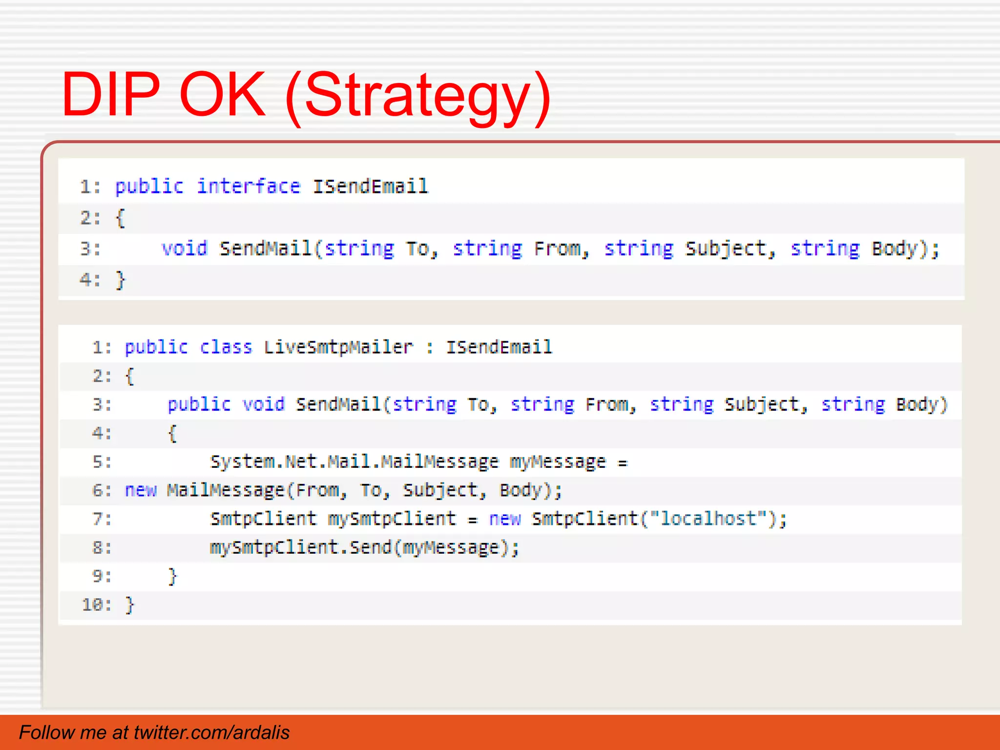 DIP OK (Strategy)




Follow me at twitter.com/ardalis
 