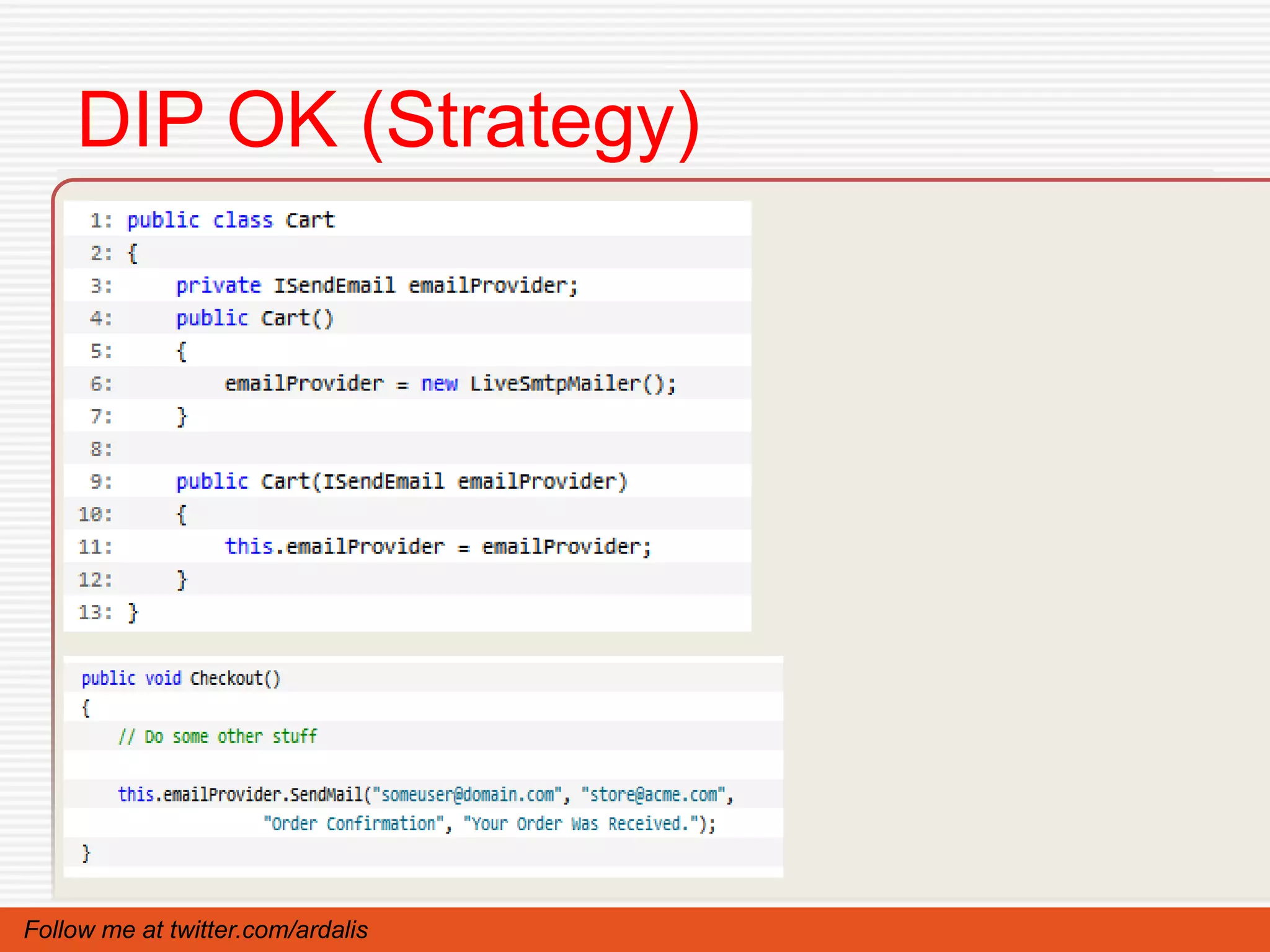 DIP OK (Strategy)




Follow me at twitter.com/ardalis
 