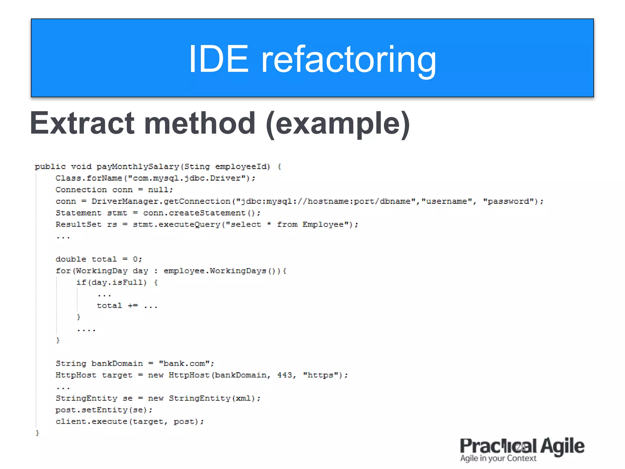 28
Extract method (example)
IDE refactoring
 