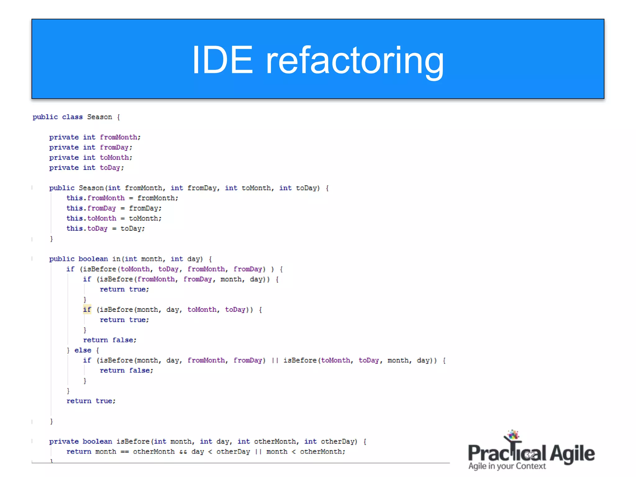 32
IDE refactoring
 