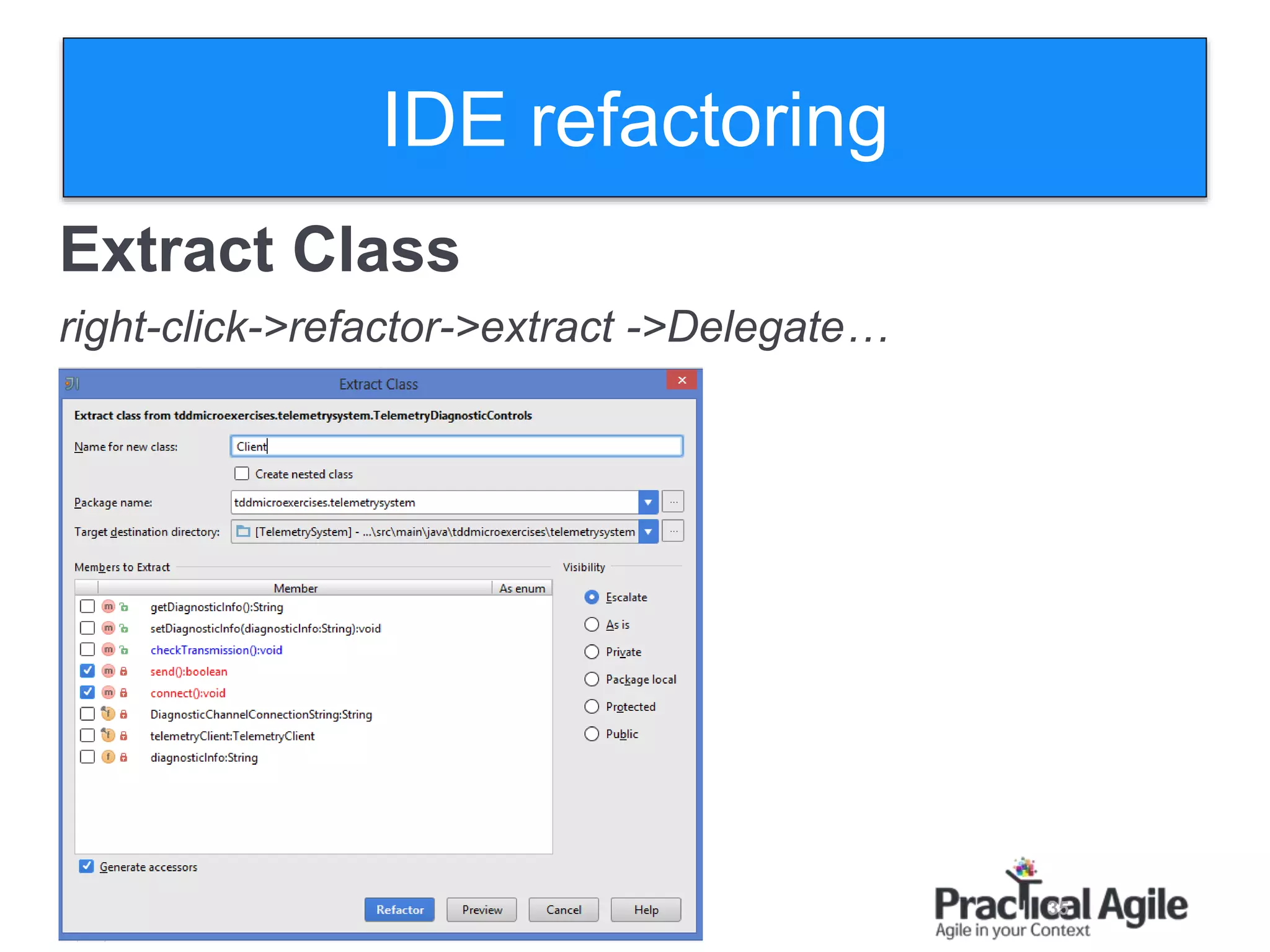 35
Extract Class
right-click->refactor->extract ->Delegate…
IDE refactoring
 