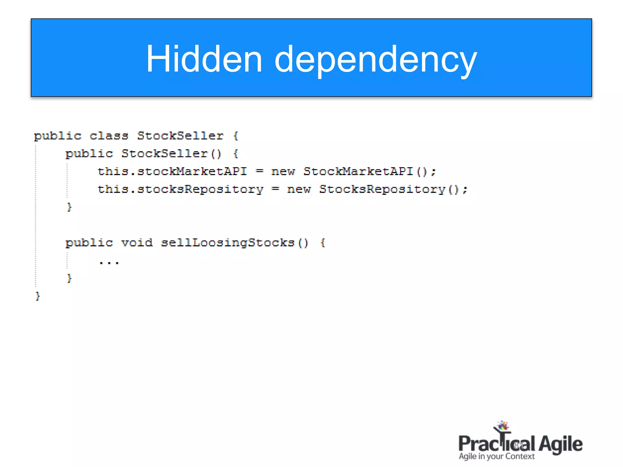 81
Hidden dependency
 