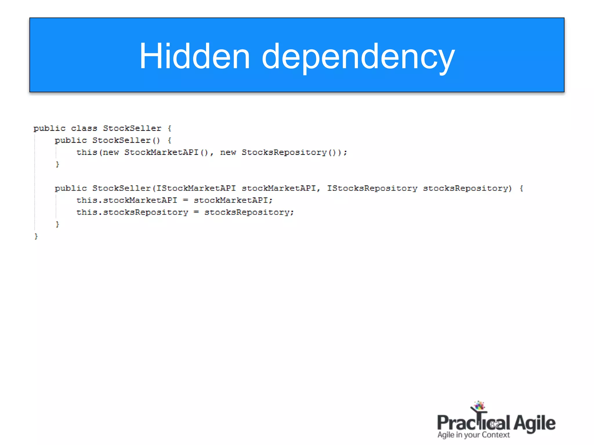 82
Hidden dependency
 