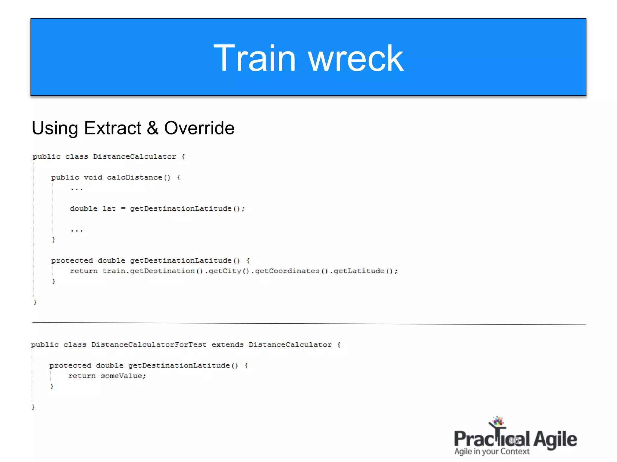 90
Train wreck
Using Extract & Override
 