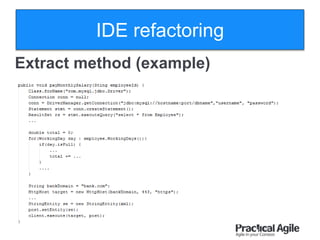 28
Extract method (example)
IDE refactoring
 