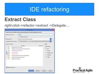 35
Extract Class
right-click->refactor->extract ->Delegate…
IDE refactoring
 
