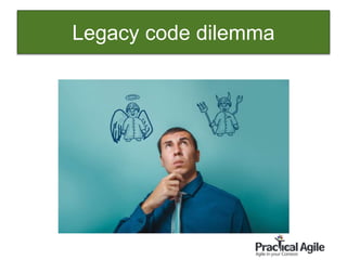 59
Legacy code dilemma
 