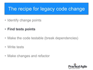 65
• Identify change points
• Find tests points
• Make the code testable (break dependencies)
• Write tests
• Make changes and refactor
The recipe for legacy code change
 