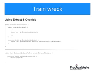 90
Train wreck
Using Extract & Override
 
