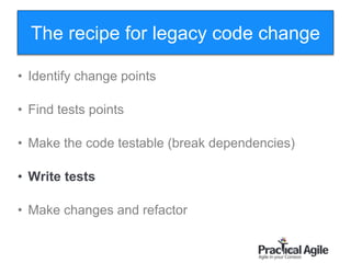 95
• Identify change points
• Find tests points
• Make the code testable (break dependencies)
• Write tests
• Make changes and refactor
The recipe for legacy code change
 