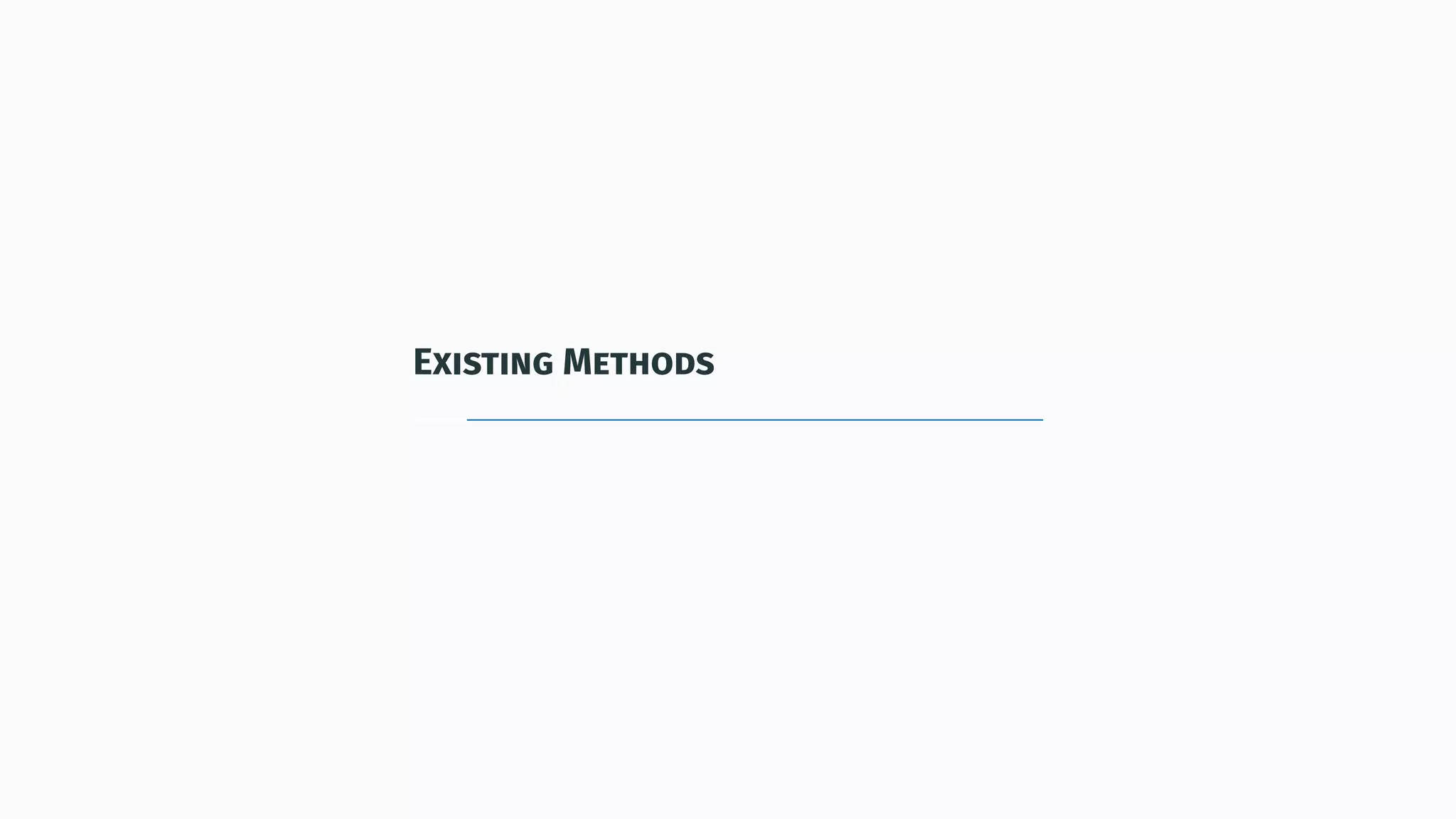 Existing Methods
 