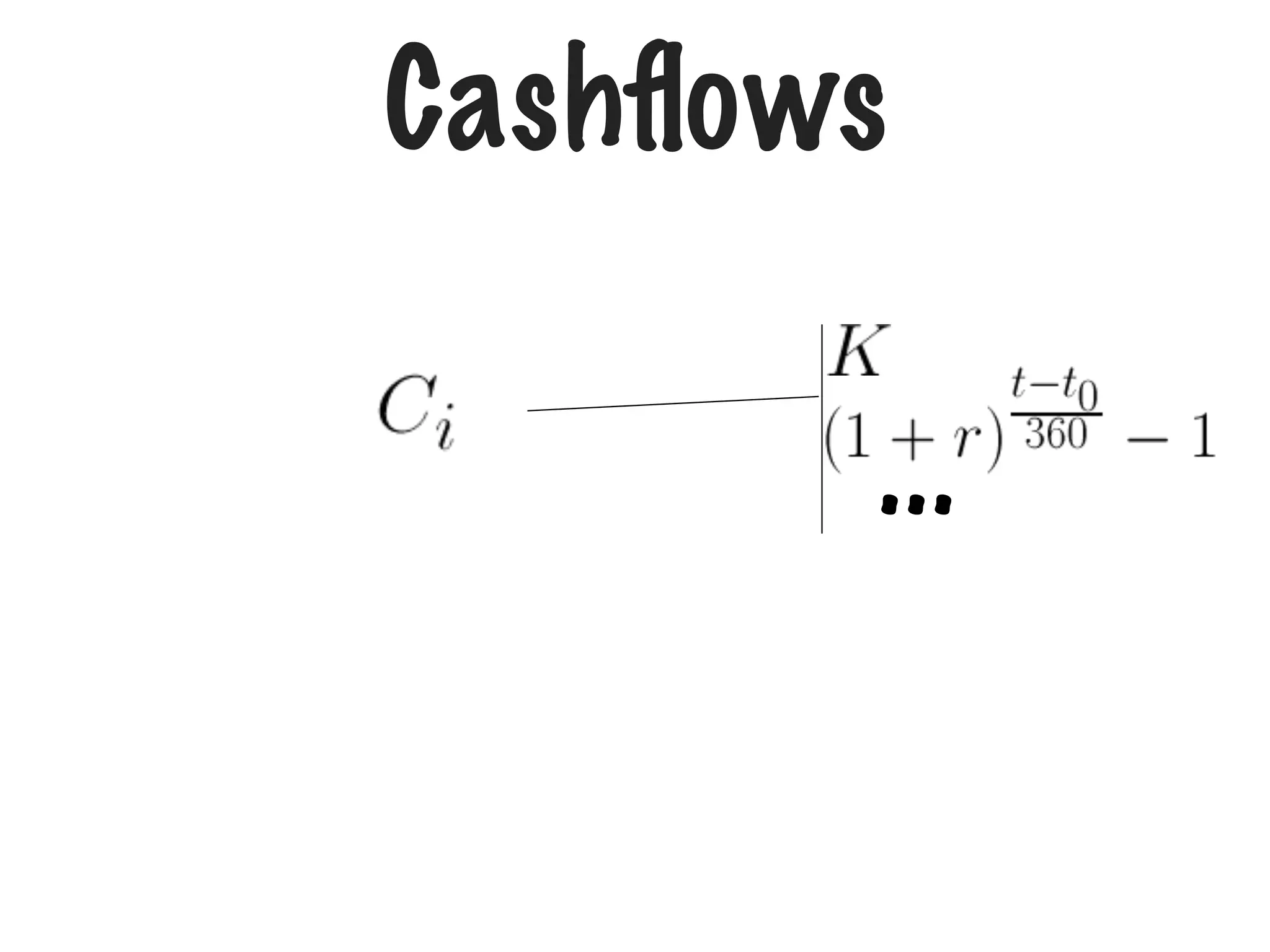 ...
Cashﬂows
 