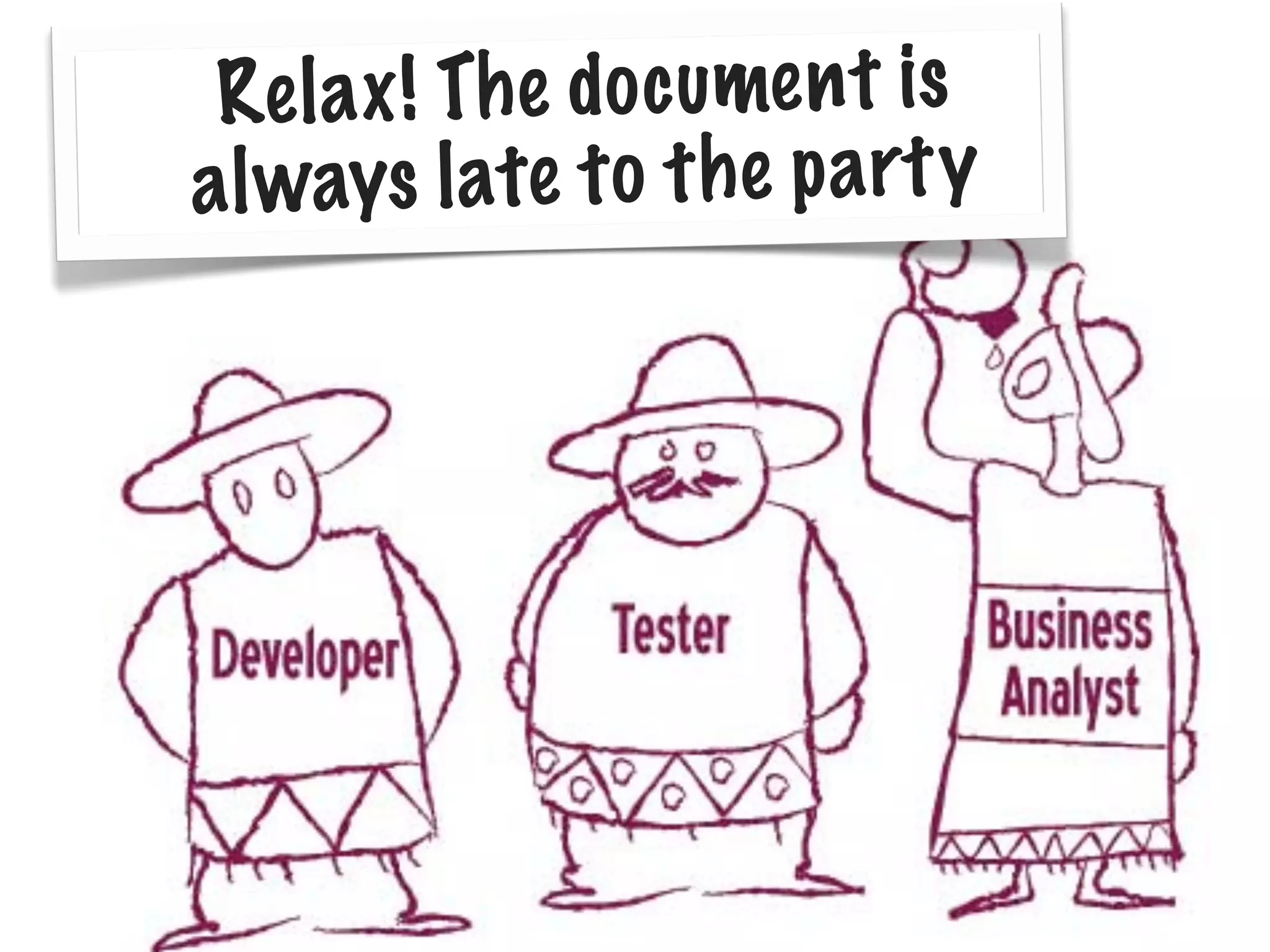 Re la x ! Th e do cume n t is
a lways late to th e p a rt y

 