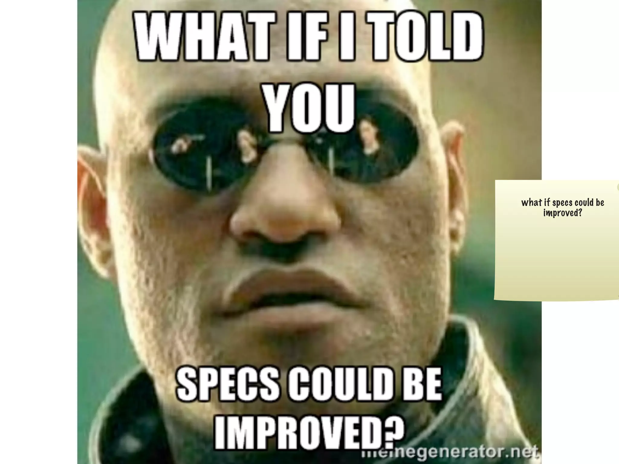 what if specs could be
improved?

 
