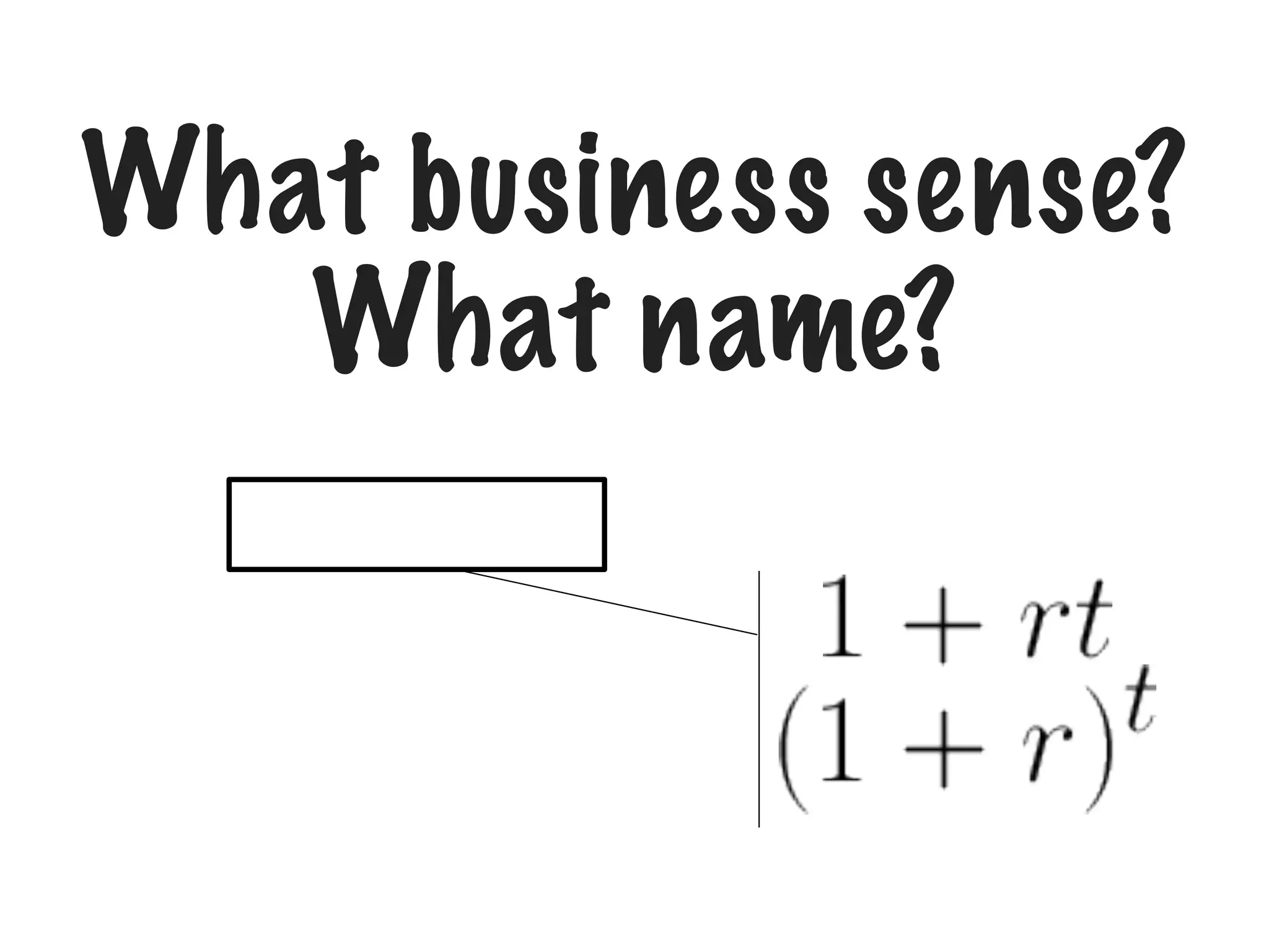 What business sense?
What name?

 