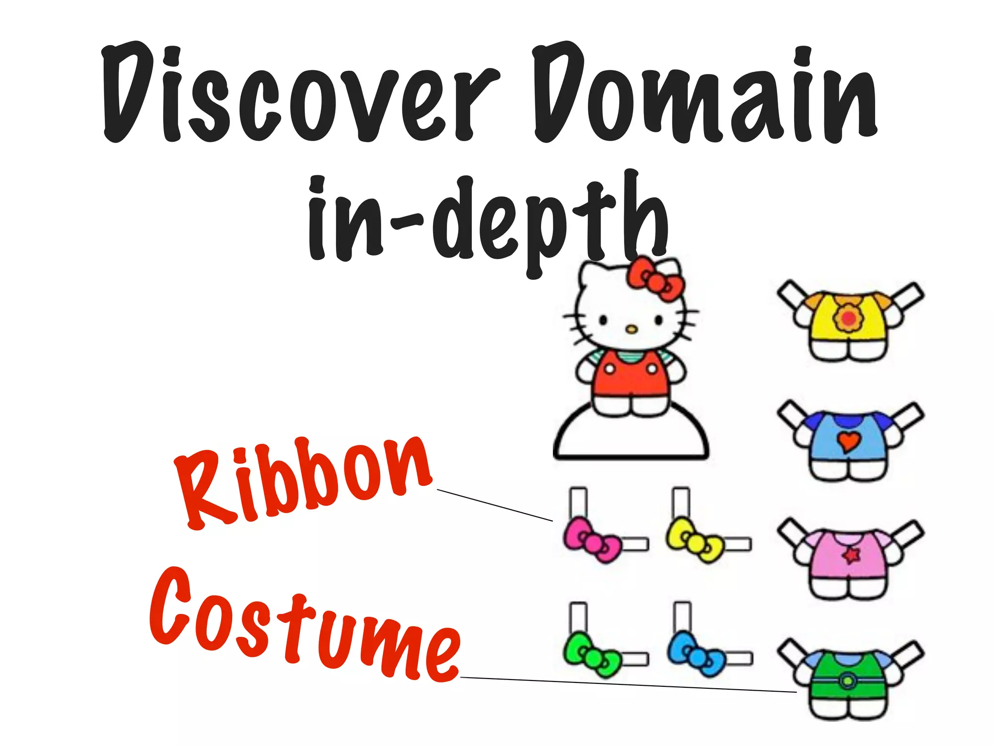 Discover Domain
in-depth
bon
R ib
C o s t ume

 
