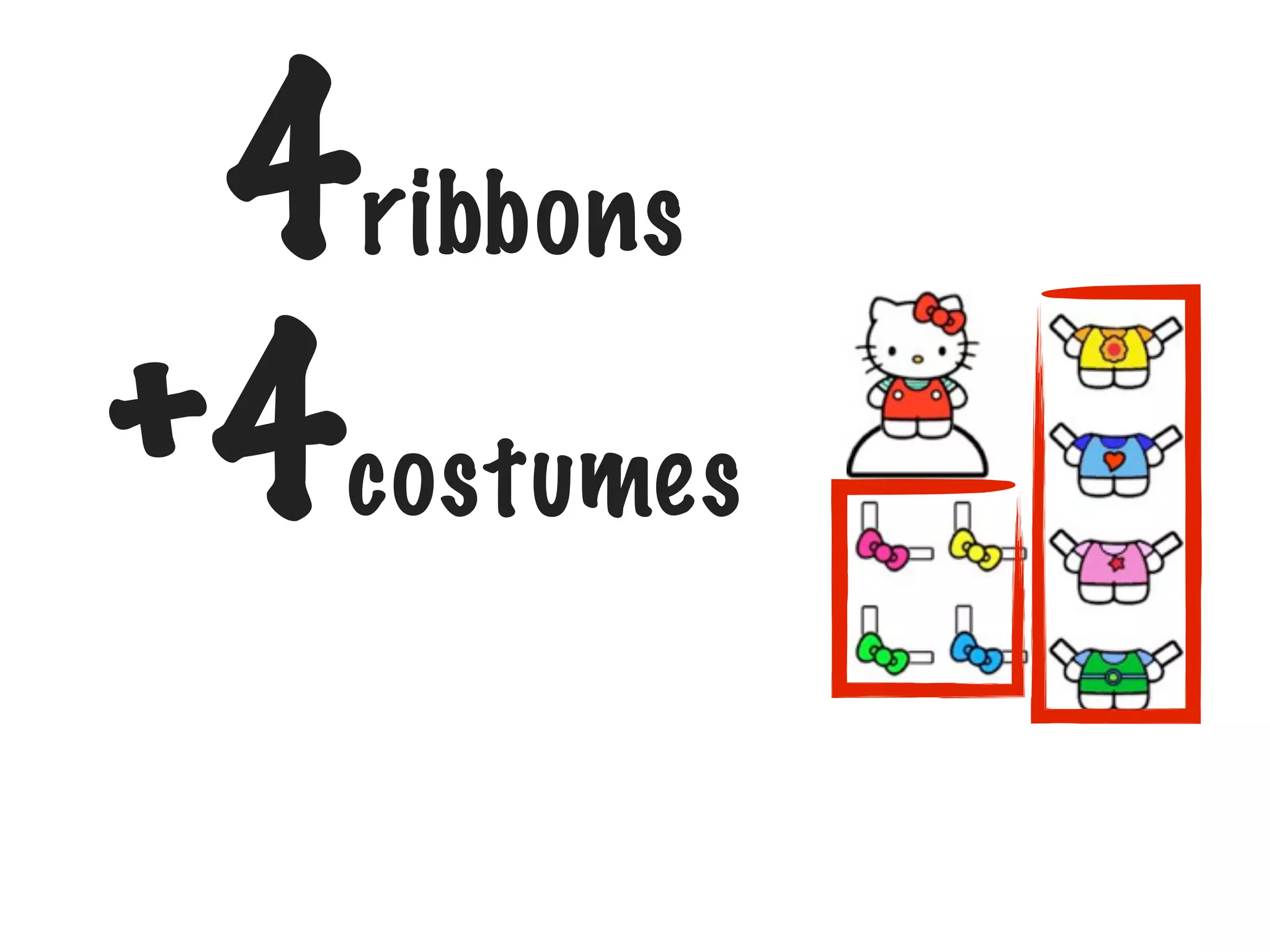 4ribbons
+4costumes

 