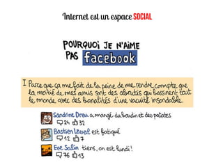 Internet est un espace SOCIAL
 