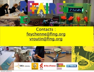 Contacts :
feychenne@ﬁng.org
vroutin@ﬁng.org
mercredi 3 juillet 2013
 