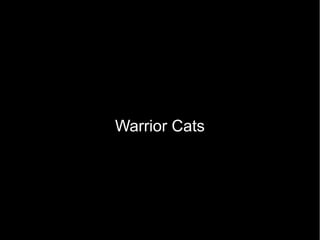 Warrior Cats
 